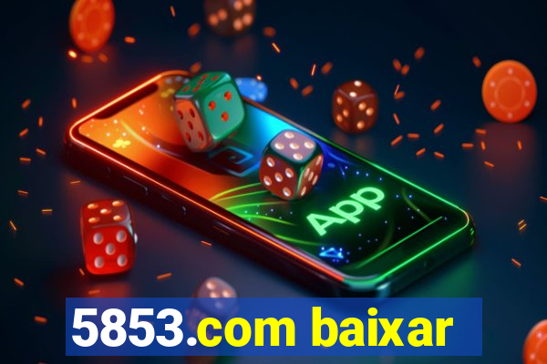 5853.com baixar